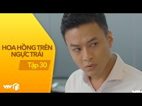 Video Hoa Hồng Trên Ngực Trái - Tập 30 | Hóa ra khi đàn ông... - youtube