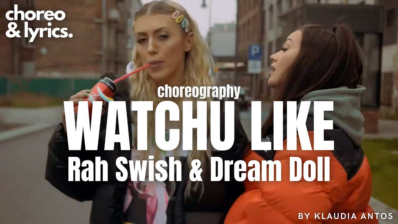 Watch Rah Swish & Dream Doll - Watchu Like / Choreography Klaudia Antos on YouTube Watch Rah Swish & Dream Doll - Watchu Like / Choreography Klaudia Antos on YouTube