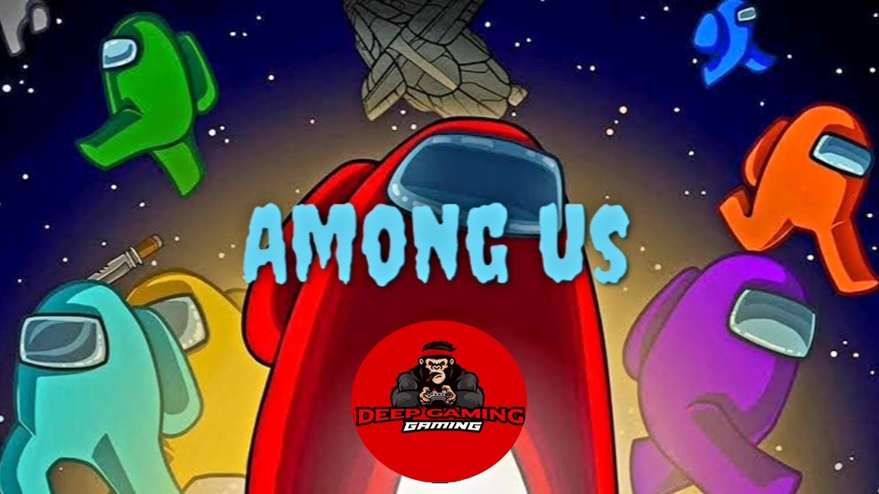 AMONG US DEEP GAMING | LIVE | - YouTube