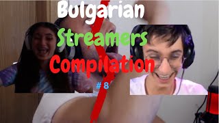 Bulgarian streamers compilation #8