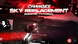 MAKE GOD LEVEL SKY REPLACEMENT LIKE 777 XXXTENCTATION CHANGES ON ANDROID TUTORIAL (PART#3)