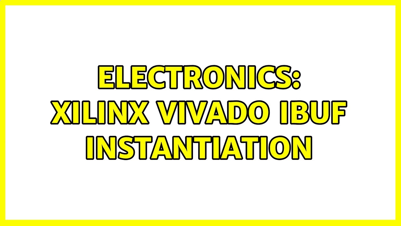 Electronics: Xilinx Vivado IBUF instantiation