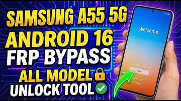 Samsung A55 5G Android 16 FRP Bypass 🔓 All Models Unlock Tool | 100% Working