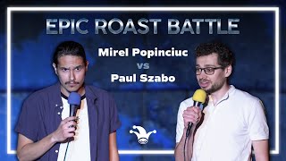 Epic Roast Battle 1 Mirel Popinciuc Vs. Paul Szabo