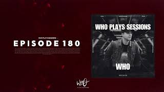 Wh0 Plays Sessions Episode 180: Wh0 In The Mix - House & Tech House DJ Mix!