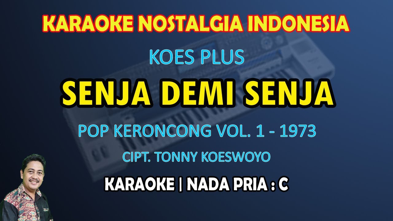 Senja Demi Senja Koes Plus karaoke Pop Keroncong nada pria C