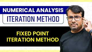 Iteration Method | Fixed Point Iteration Method | Numerical Methods