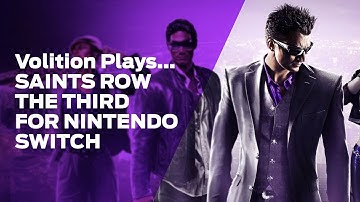 Volition Plays: Saints Row: The Third for Nintendo Switch