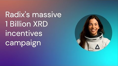 1 BILLION XRD Radix Airdrop Explained – How to Earn MAX Rewards!