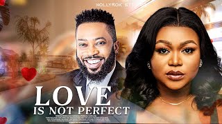 Annotate: Love Is Not Perfect (Ruth Kadiri Fredrick) - Nigerian Movies | Latest Nigerian Movie 2022