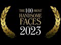 The 100 most handsome faces of 2023