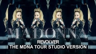 MADONNA | Revolver | The MDNA Tour Studio Version