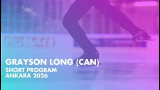 Grayson LONG (CAN) | Junior Men Short Program | Ankara 2026