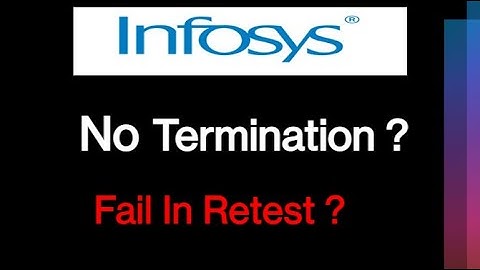 Infosys Termination ?| Termination after Retest| Less Marks in infosys test |Chance for termination|