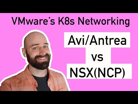 Container Networking - Avi/Antrea vs NSX for K8s (CNI and LB and Ingress... Oh my!)