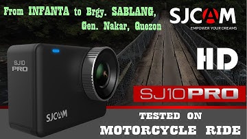 SJ10 Pro Test, Motorcycle Ride from Infanta to Brgy. Sablang, General Nakar Quezon - HD