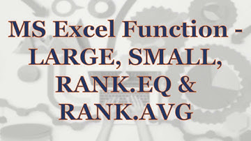 MS Excel Function - LARGE, SMALL, RANK.EQ & RANK.AVG