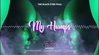 The Black Eyed Peas - MY HUMPS (Mattrecords Bootleg)
