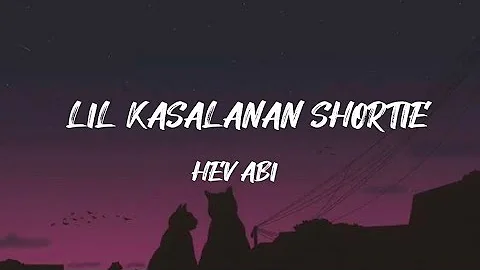 HEV ABI- Lil kasalanan Shortie (Lyrics) #trending #lyrics