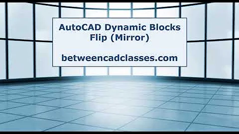 AutoCAD Dynamic Blocks: Flip Action (Mirror)