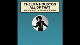 THELMA HOUSTON - ALL OF THAT (THE REALM DEEP UNDERGROUND REMIX)