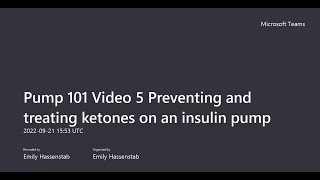 Pump 101 video 5: Preventing and treating ketones on an insulin pump