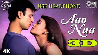 3D Audio | Aao Naa | Aishwariya Rai | Vivek Oberoi | Sadhana Sargam | Udit Narayan