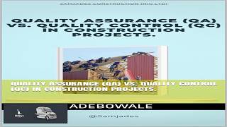 Quality Assurance (QA) vs. Quality Control (QC) in Construction Projects.