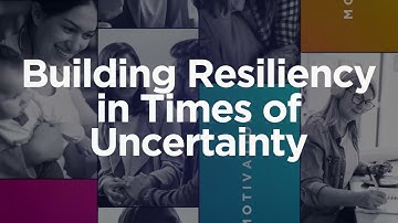 Building Resilience in Times of Uncertainty