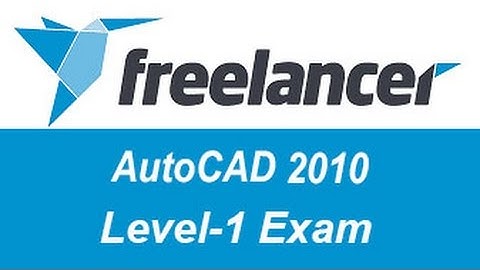 Freelancer.com AutoCAD 2010 Level-1 Test