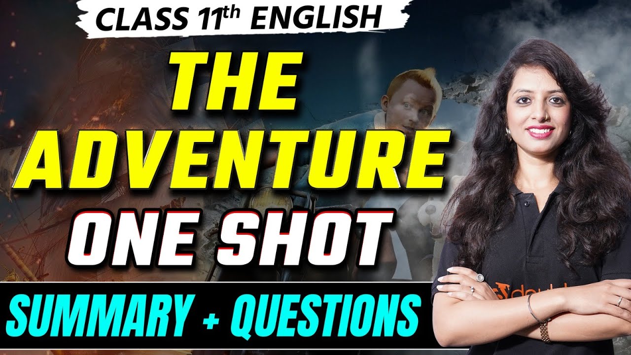 Class 11 English The Adventure One Shot The Adventure Summary And class-11-english-the-adventure-one-shot-the-adventure-summary-and