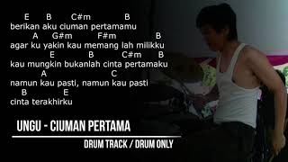 UNGU - Ciuman Pertama (Drum Only) with Chord gitar \u0026 lirik