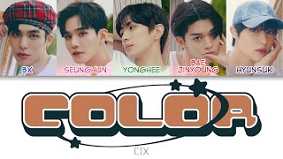 CIX (씨아이엑스) - COLOR Color Coded Lyrics (han/rom/eng)