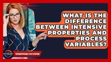 What Is The Difference Between Intensive Properties And Process Variables?