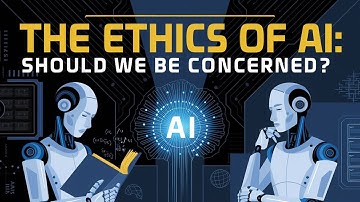 The Ethics of AI: Should We Be Concerned?