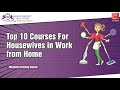 Top 10 courses for housewives to try in this workfromhome scenario  contentwritingbyhenryharvin