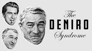 The Robert De Niro Syndrome
