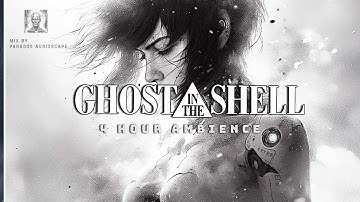 Ghost in the Shell Chill | 4-Hour Cyberpunk Ambient Soundscape | Relaxing City Futuristic Mix