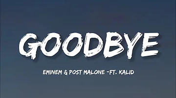 Eminem & Post Malone - GoodBye (lyrics) ft. kalid