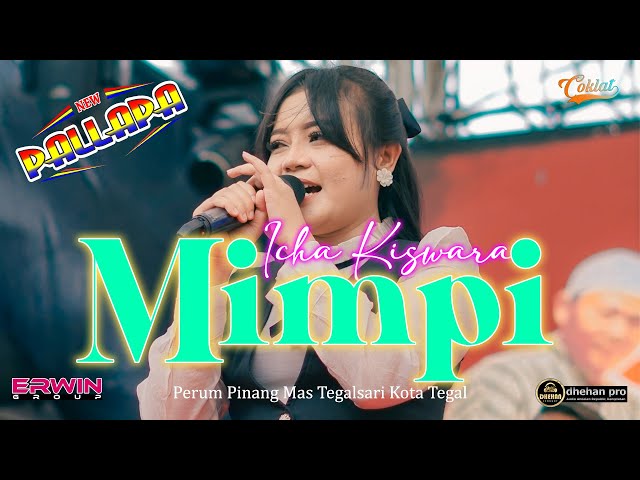 ICHA KISWARA -MIMPI | NEW PALLAPA LIVE PERUM. PINANG MAS - TEGALSARI - KOTA TEGAL class=