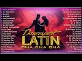 Most Popular Latin Cha Cha Cha Songs Of All Time ⭐BEST NONSTOP CHA CHA MEDLEY #342