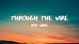 Rod Wave - Through The Wire (Lyrics)