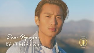 KẺ Ở MIỀN XA | ĐAN NGUYÊN ❤️