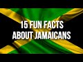 15 FUN FACTS ABOUT JAMAICANS