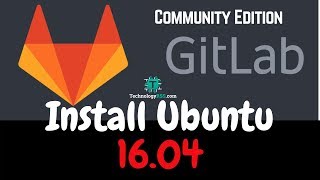 How To Install GitLab Community Edition On Ubuntu 16.04