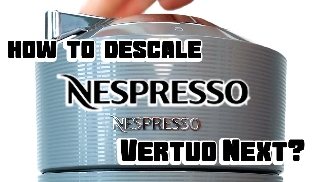 How to Descale the Nespresso Vertuo Next | Easy Step by Step! - YouTube