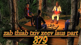 zab thiab txiv xeev laus part 379