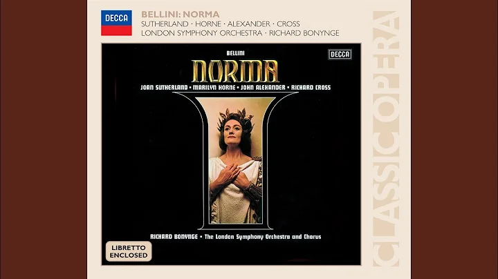 Bellini: Norma / Act 1 - Norma viene