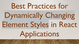 Celebrity Best Practices for Dynamically Changing Element Styles in React Applications Wealth