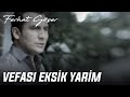 Ferhat Göçer - Vefası Eksik Yarim (Official Music Video)